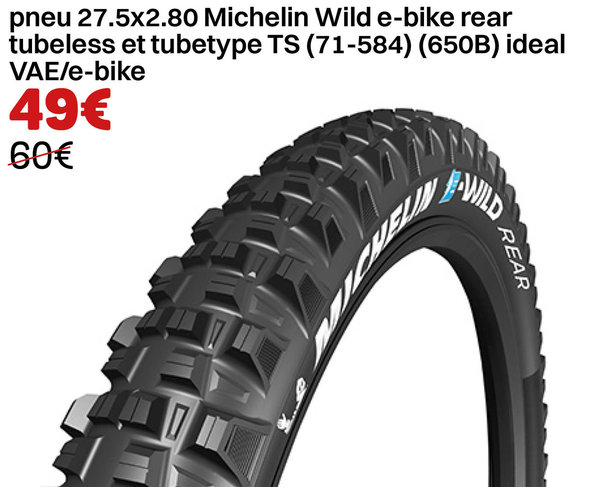pneu 27.5x2.80 Michelin Wild e-bike rear tubeless et tubetype TS (71-584) (650B) ideal VAE/e-bike